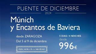 OFERTA MUNICH Y ENCANTOS DE BAVIERA DESDE ZARAGOZA PUENTE DE DICIEMBRE